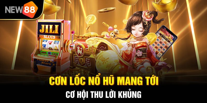 Cơn Lốc Nổ Hũ NEW88 - Siêu Phẩm Giải Trí Cuốn Hút 2025 1 Cơn lốc nổ hũ mang tới cơ hội thu lời khủng